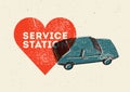 Service Station. Car Service typographical vintage style grunge poster design with heart symbol and retro car. Retro vector illust Royalty Free Stock Photo